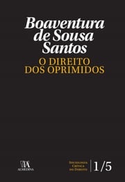 O Direito dos Oprimidos Boaventura de Sousa Santos