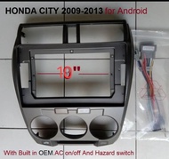 กรอบจอแอนดรอยด์ หน้ากากวิทยุ หน้ากากวิทยุรถยนต์ HONDA CITY ปี2010-2013สำหรับเปลี่ยนจอ android 10"พร้อมสายไฟ androidตรงรุ่น