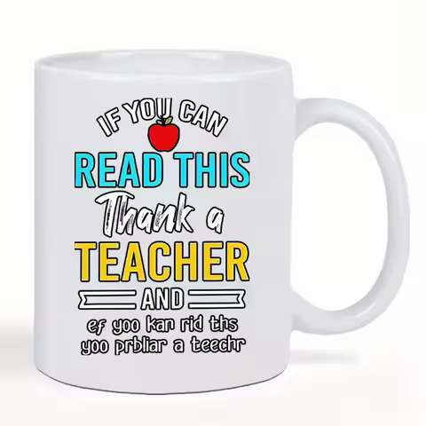 Funny Teacher Mug - "If You Can Read This Thank a Teacher" - White Ceramic Cup with Blue & Yellow Te
