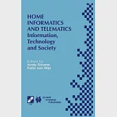 Home Informatics and Telematics: Information, Technology, and Society : Ifip Tc9 Wg9.3 International Conference on Home Oriented