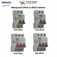 Maxguard 32A, 63A, 100A 2Pole ~ 3Pole Isolator
