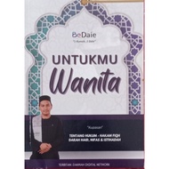 Untukmu Wanita: Kupasan Hukum Hakam Fiqh Darah Haid, Nifas & Istihadah - BeDaie