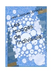 Les rouages de l'indivisible Jean Jacques LEMAIRE