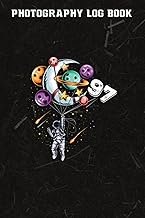 Photography Log Book :97 Years Old Birthday Boy Gifts Astronaut 97th Birthday: Gifts for Dad:Photogr