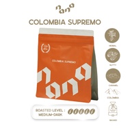 Colombia Supremo 200 g. by Nana Coffee Roasters เมล็ดกาแฟคั่วกลางค่อนเข้ม