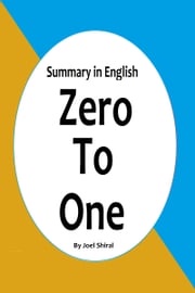 Zero to One: Summary in English Joel Shiral