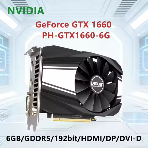 ASUS NVIDIA GTX 1660 PH GTX1660 6G 6GB GDDR5 graphics card PCI-E 3.0 HDMI DVI DP 8pin Office or gami