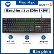 Edra EK506 mechanical keyboard, genuine Edra mechanical gaming keyboard - Phuc Ngoc Computer