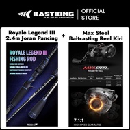[OFFICIAL] KASTKING Royale Legend III+Max Steel Reel BCRoyale Legend III Joran Pancing 1 Set=Joran P