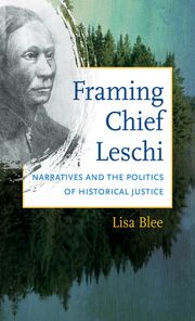 Framing Chief Leschi Lisa Blee