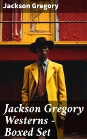 Jackson Gregory Westerns - Boxed Set Jackson Gregory