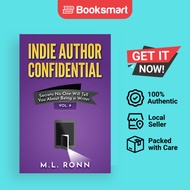 Indie Author Confidential Vol. 9: Secrets No One Will Tell You About Being a Writer  | 9798885510387