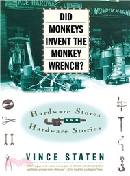 18006.Did Monkeys Invent the Monkey Wrench?: Hardware Stores and Hardware Stories