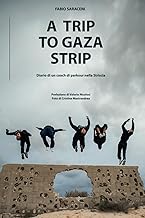 A trip to Gaza Strip: Diario di un coach di parkour nella Striscia (Italian Edition)