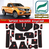 SLOTPAD ยางรองหลุม NISSAN NAVARA NP300 King CAB ปี 2015-2020 ออกแบบจากรถเมืองไทยพวงมาลัยขวา ตรงรุ่นรถเมืองไทย  แผ่นรองหลุม รองช่องวางแก้ว ยางรองแก้ว กันรอย