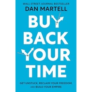 Buy Back Your Time Get Unstuck, Reclaim Your Freedom, and Build Your Empire by Dan M | 9780593422977