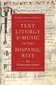 Text, Liturgy, and Music in the Hispanic Rite Raquel Rojo Carrillo