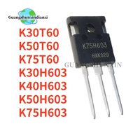 5Pcs Brand New K30T60 K50T60 K75T60 K30H603 K40H603 K50H603 K75H603 TO-247 LGBT In Stock