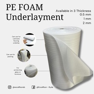 PE FOAM UNDERLAY (0.5mm,1mm & 2mm)** 50sqft