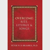 Overcome: Rite, Liturgy &amp; Songs