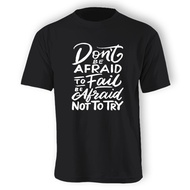 (Unisex) Don't Be Afraid To Fail , Be Afraid Not To Try