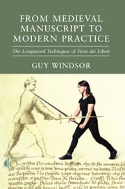 From Medieval Manuscript to Modern Practice Guy Windsor