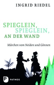 Spieglein, Spieglein an der Wand Ingrid Riedel