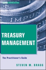 Treasury Management Steven M. Bragg