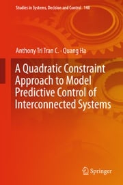 A Quadratic Constraint Approach to Model Predictive Control of Interconnected Systems Anthony Tri Tran C.