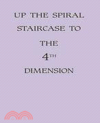 Up the Spiral Staircase to the 4th Dimension