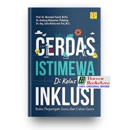 Cerdas Istimewa di Kelas Inklusif: Buku Pegangan Guru dan Calon Guru - Prof. Dr. Munawir Yusuf, M.Ps