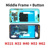 Best Quality For Samsung M31S M33 M40 M52 M53 M62 M317 M336 M405 M526B M536B E625F Middle Frame Hous