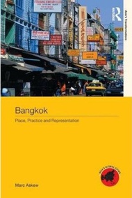 Bangkok : Place, Practice and Representation by Marc Askew (UK edition, paperback)