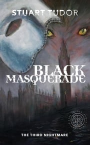 Black Masquerade: The Third Nightmare Stuart Tudor
