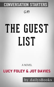 The Guest List: A Novel by Lucy Foley &amp; Jot Davies: Conversation Starters dailyBooks