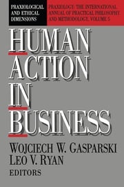 Human Action in Business Wojciech W. Gasparski