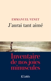 J'aurai tant aimé Emmanuel Venet