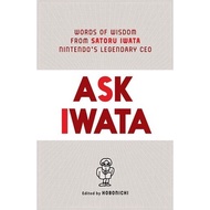 Top Pick Ind/Eng Ask Iwata Version: Words of WISDOM from Satoru Iwata by Satoru Iwata