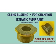 Gland Bushing Champion ▪️ Jetmatic Pump Part ▪️ Replacement Parts ▪️ Spare Part