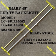 LC-45UA6500X / LC-45UA6800X SHARP 45 INCH LED TV BACKLIGHT ( LAMPU TV ) 45" SHARP BACKLIGHT 45UA6500X 45UA6800X 45UA6500