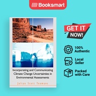 Incorporating and Communicating Climate Change Uncertainties in Environmental Assess | 9780595332953