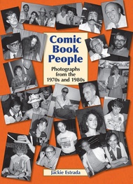 Comic Book People: Photographs from the 1970s and 1980s Comic Book People: Photographs from the 1970