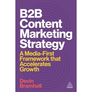 Chulabook|c321|Books|B2B CONTENT MARKETING STRATEGY: A MEDIA-FIRST FRAMEWORK THAT ACCELERATES GROW