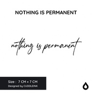 "Nothing is Permanent" CUDDLEINK Matte Ink Tattoo