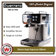 MESIN KOPI ESPRESSO - ESPRESSO MACHINE GUERRERO TBK01 TBK-01 PRO 58mm