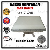 L.A SHOPP/Tapak Gabus Hantaran majlis perkahwinan-polyfoam siap balut-cream lace