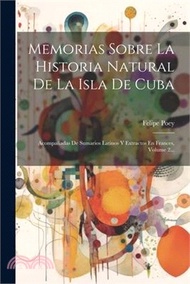 Memorias Sobre La Historia Natural De La Isla De Cuba: Acompañadas De Sumarios Latinos Y Extractos En Frances, Volume 2...