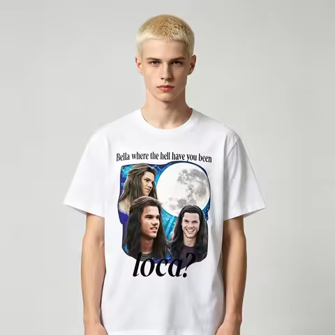 2026 Summer Ella Where The Hell Have You Been Loca T Shirts Jacob Black The Twilight Saga Men Women 
