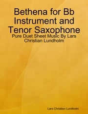 Bethena for Bb Instrument and Tenor Saxophone - Pure Duet Sheet Music By Lars Christian Lundholm Lars Christian Lundholm