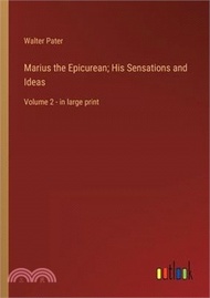 282225.Marius the Epicurean; His Sensations and Ideas: Volume 2 - in large print